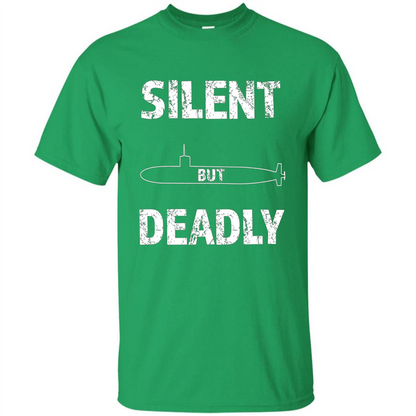 Submariners T-shirt Silent But Deadly T-shirt Irish Green
