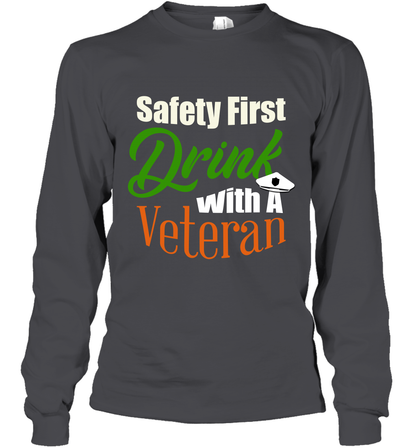 Safety First Drink With A Veteran Saint Patricks Day Shirt Long Sleeve T-Shirt Dark Heather