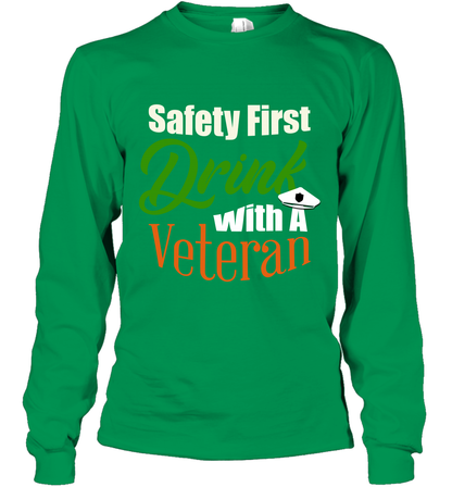 Safety First Drink With A Veteran Saint Patricks Day Shirt Long Sleeve T-Shirt Irish Green