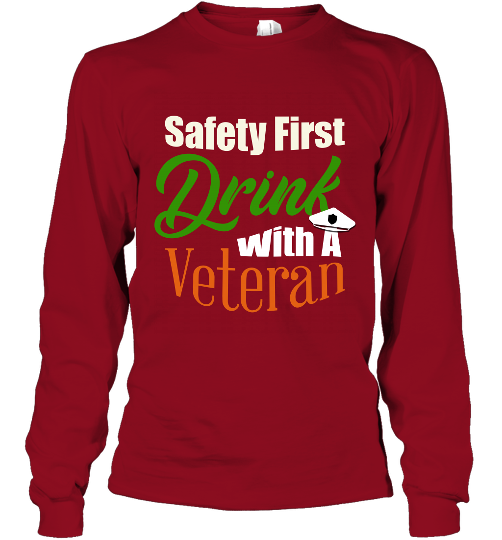 Safety First Drink With A Veteran Saint Patricks Day Shirt Long Sleeve T-Shirt Cardinal Red