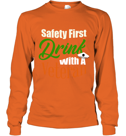 Safety First Drink With A Veteran Saint Patricks Day Shirt Long Sleeve T-Shirt Orange