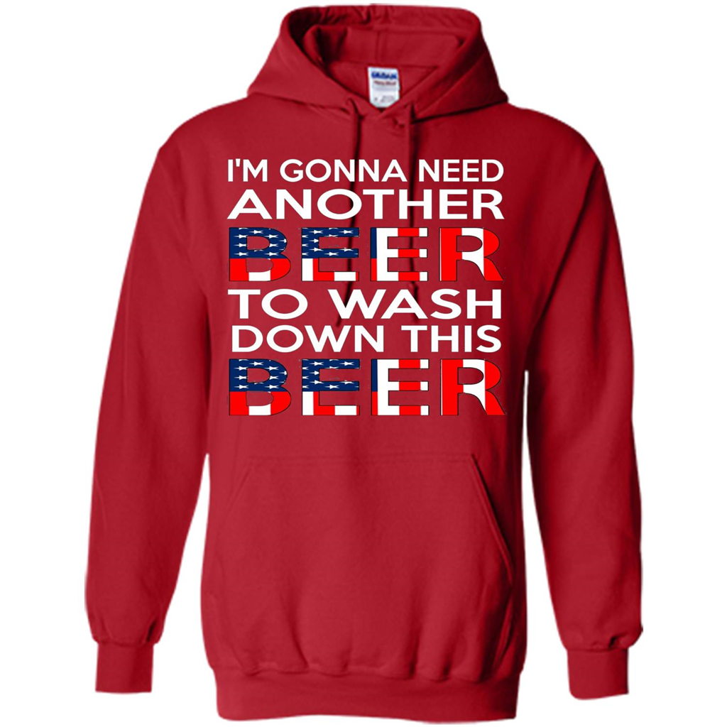 Beer T-Shirt I'm Gonna Need Another Beer To Wash Down This Beer Red