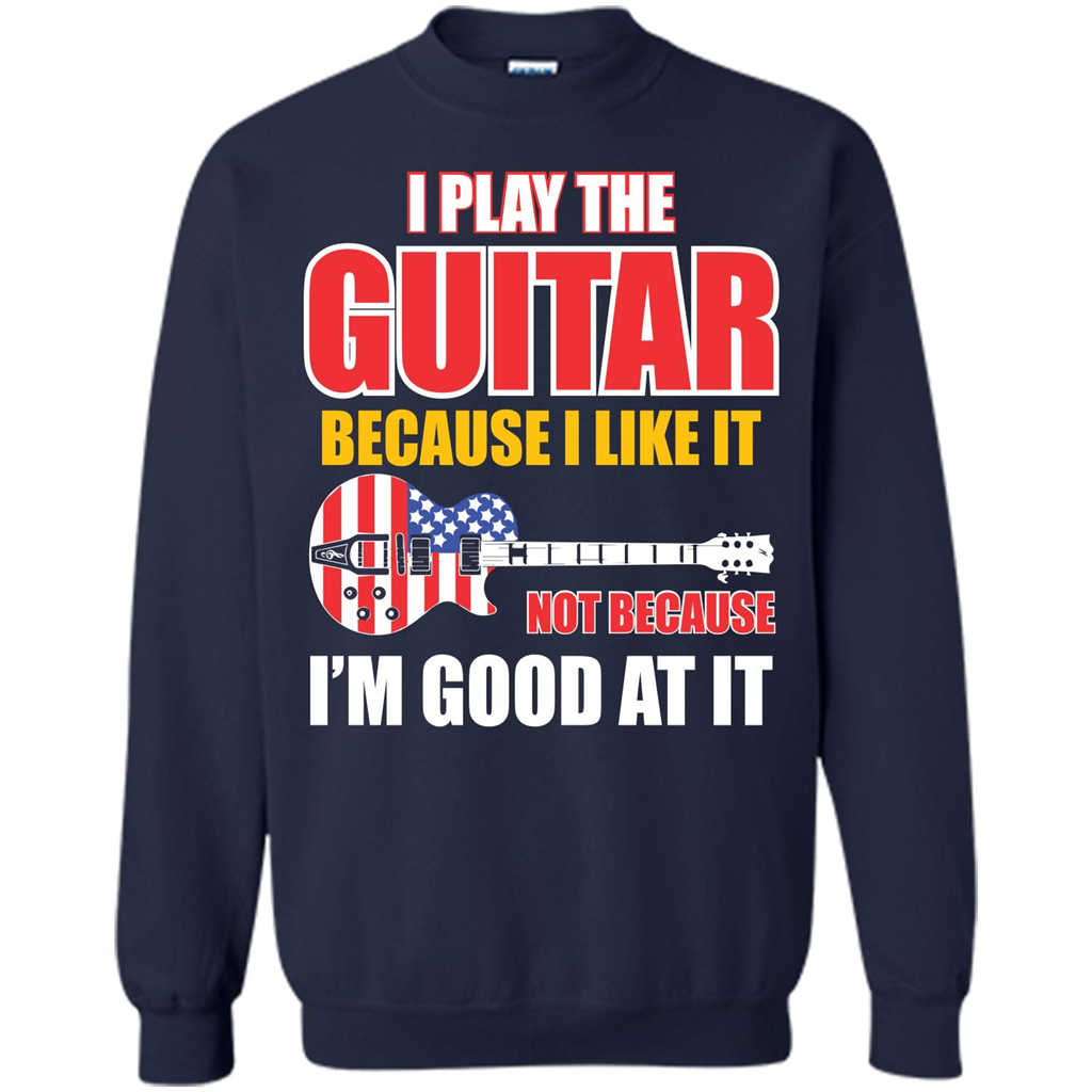Guitar T-shirt I Play The Guitar Because I’m Good At It T-shirt Navy