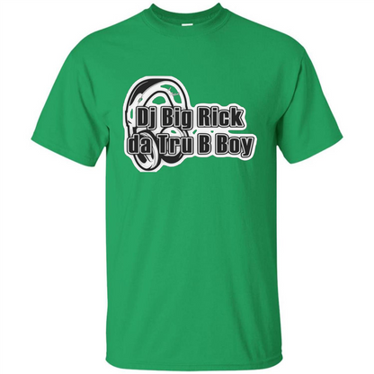 Music Lover T-shirt DJ Big Rick Tru B Boy Irish Green