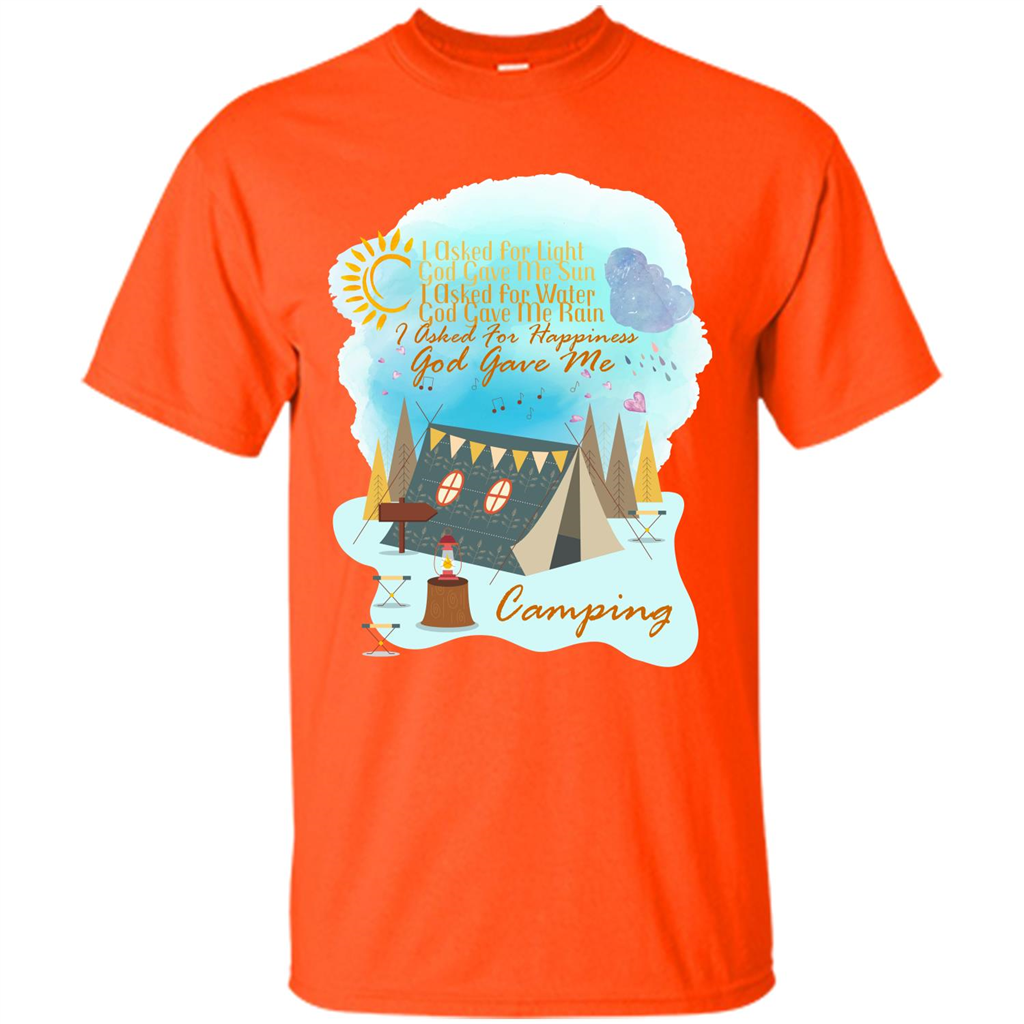 Camping T-shirt I Asked For Happiness God Gave Me Camping Orange