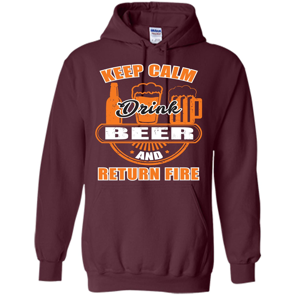 Beer T-shirt Keep Calm Drink Beer And Return Fire Maroon