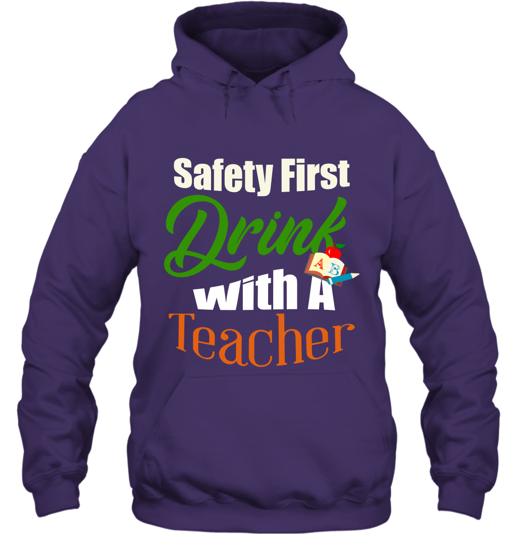 Safety First Drink With A Teacher Saint Patricks Day Shirt Hoodie Purple