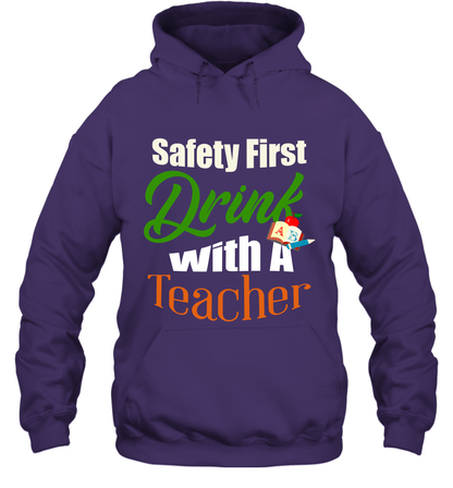 Safety First Drink With A Teacher Saint Patricks Day Shirt Hoodie Purple