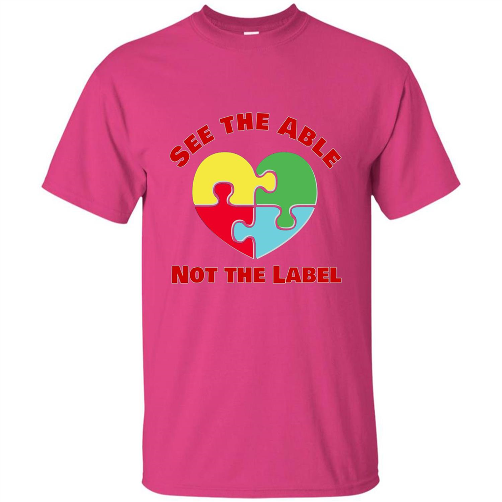 Autism Awareness T-shirt See the Able Not the Label Heliconia