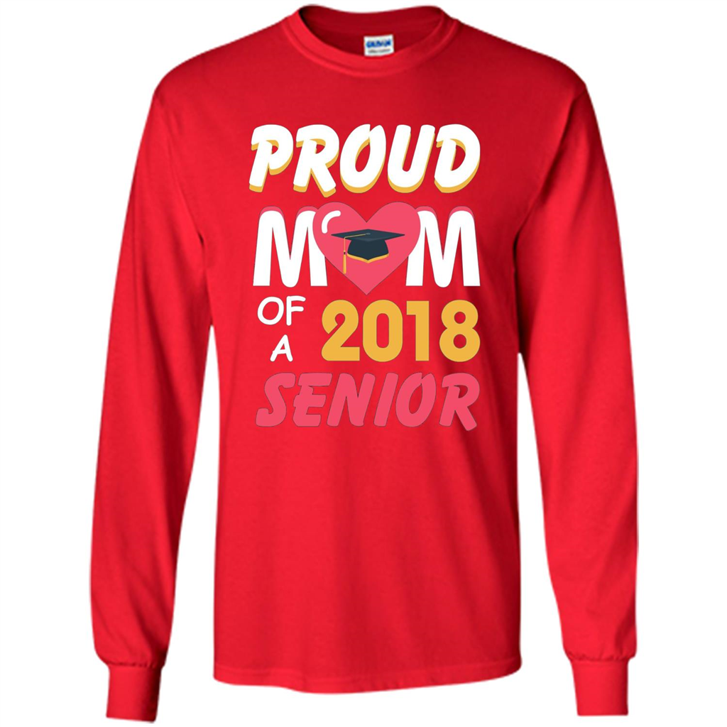 Proud Mom of a 2018 Senior T-shirt Red