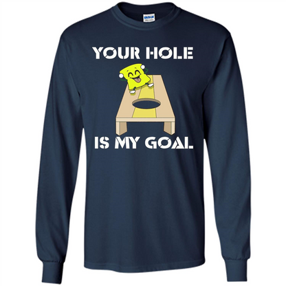 Funny Games T-shirt Your Hole is my Goal Cornhole Navy