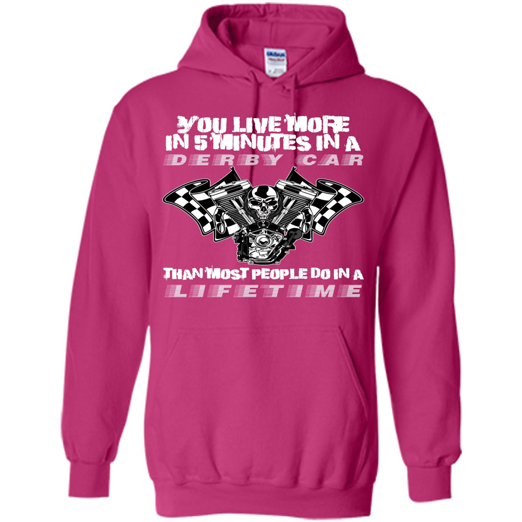 Derby Car Life Time T-shirt You Live More In 5 Minutes In A Derby Car Heliconia