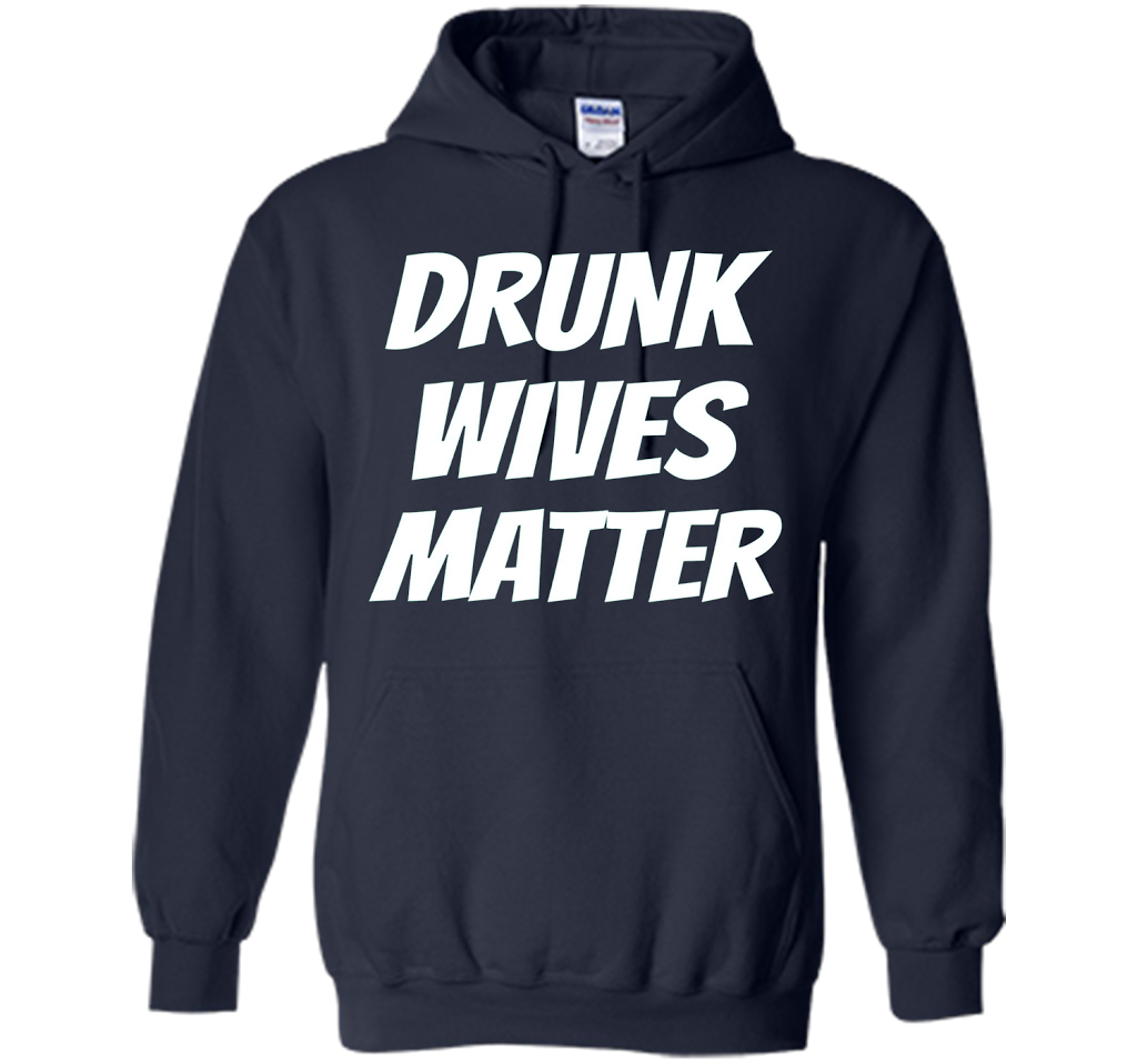 DRUNK WIVES MATTER Sarcastic Sassy Wife Tailgate T Shirt t-shirt Navy