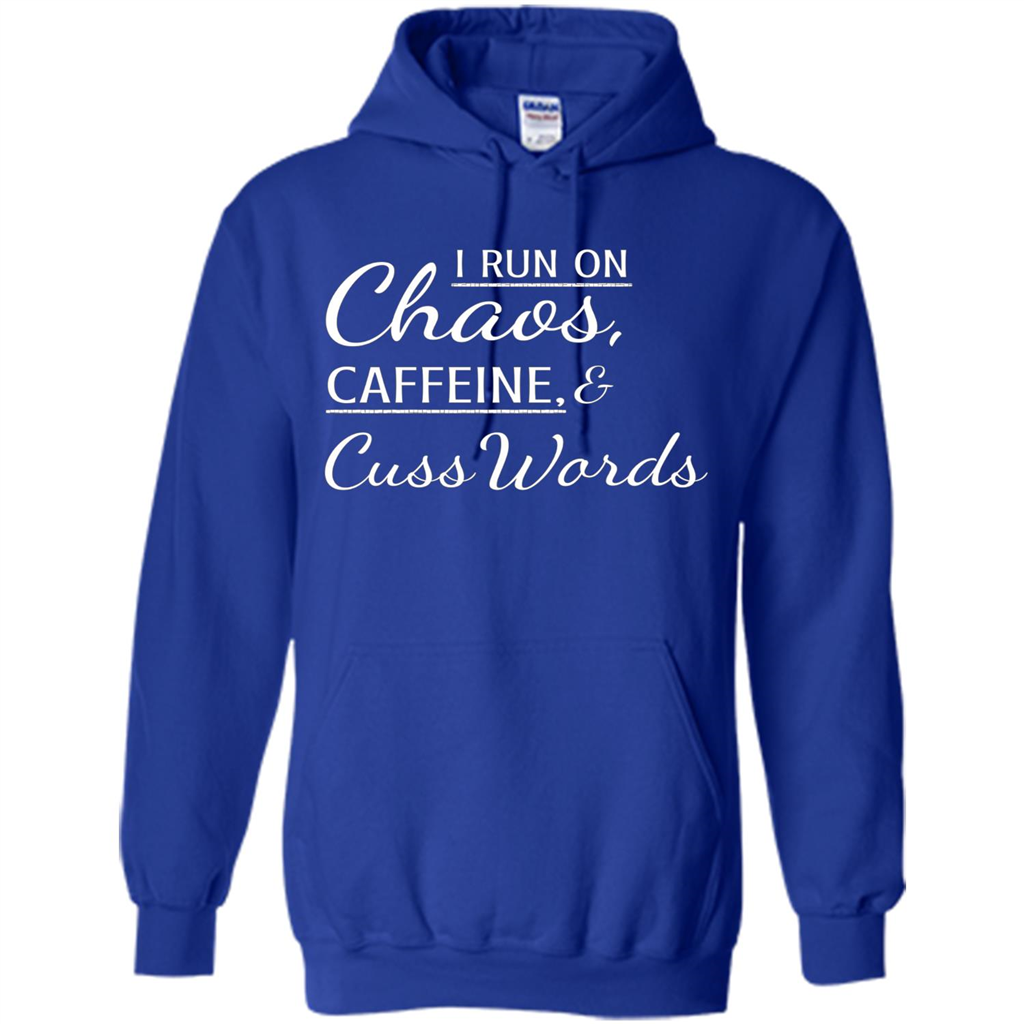 I Run On Chaos Caffeine and Cuss Words T-shirt Royal