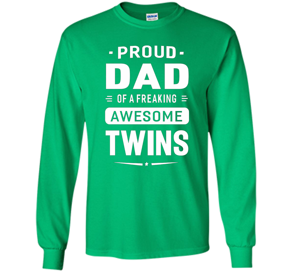Proud Dad Of A Freaking Awesome Twins T-shirt cool shirt Irish Green