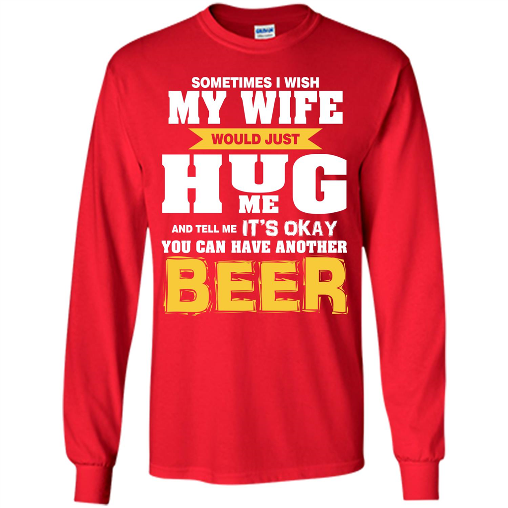 Beer Lover T-shirt You Can Have Another Beer T-shirt Red