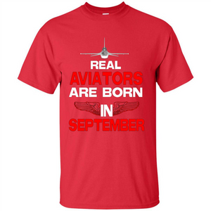 Real Aviators Are Born Iin September T-shirt