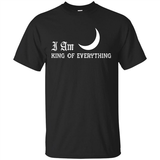 I Am King Of Everything T-shirt Black