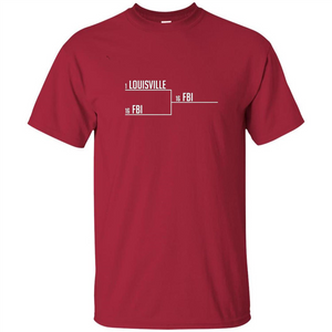 Louisville FBI T-shirt Funny Bracket Louisville FBI