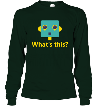 What's This Funny Robot Shirt Long Sleeve T-Shirt Long Sleeve T-Shirt Forest Green