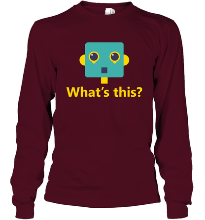 What's This Funny Robot Shirt Long Sleeve T-Shirt Long Sleeve T-Shirt Maroon