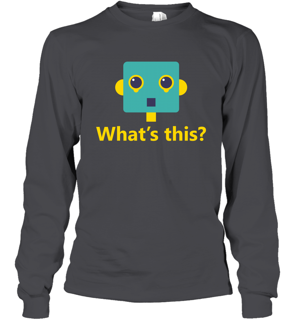 What's This Funny Robot Shirt Long Sleeve T-Shirt Long Sleeve T-Shirt Dark Heather