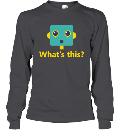 What's This Funny Robot Shirt Long Sleeve T-Shirt Long Sleeve T-Shirt Dark Heather