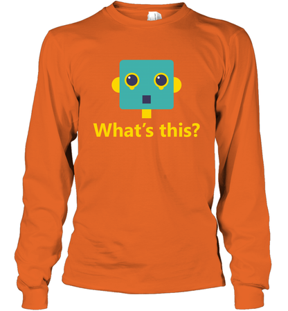 What's This Funny Robot Shirt Long Sleeve T-Shirt Long Sleeve T-Shirt Orange
