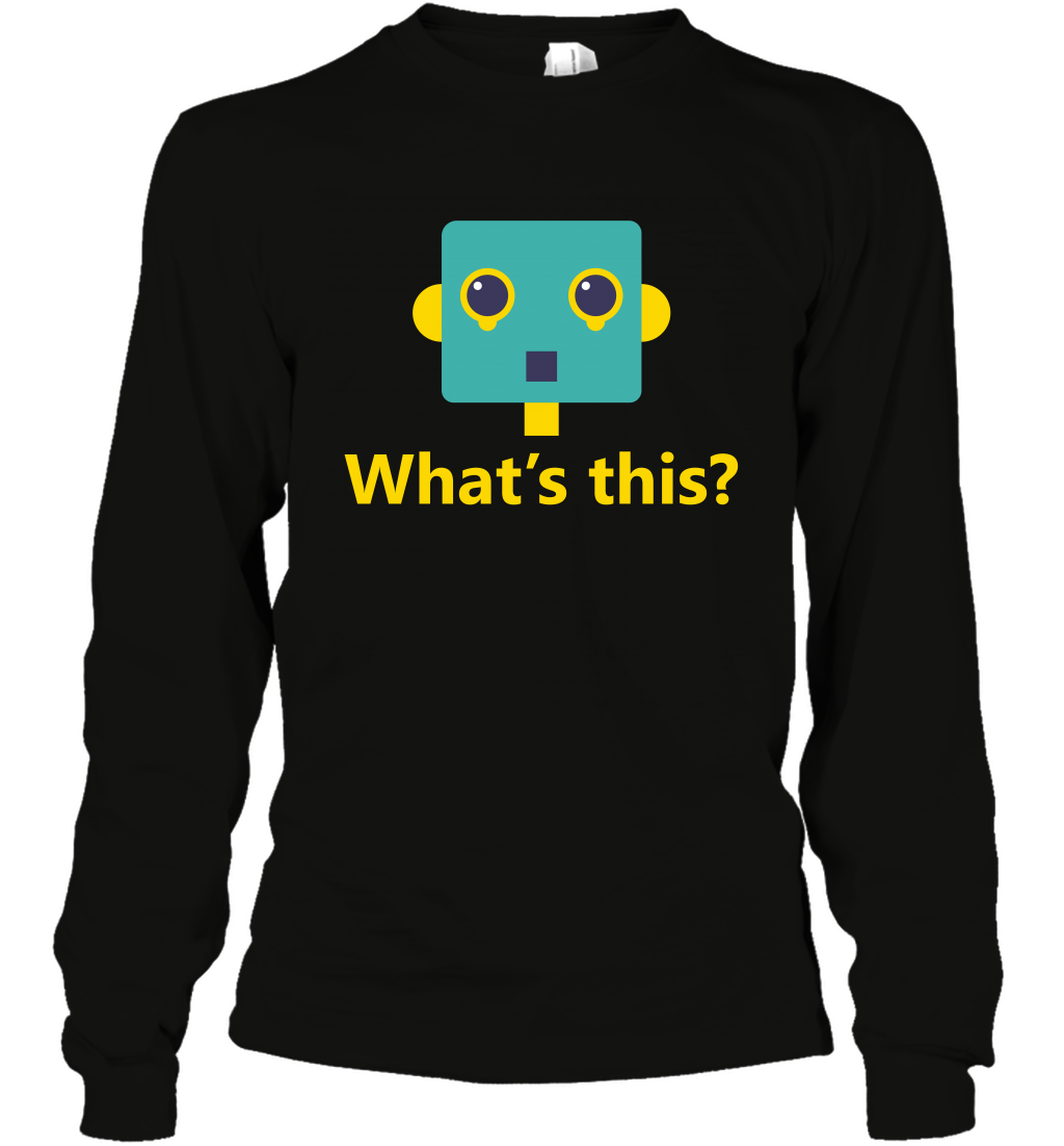 What's This Funny Robot Shirt Long Sleeve T-Shirt Long Sleeve T-Shirt Black