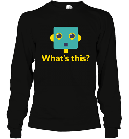 What's This Funny Robot Shirt Long Sleeve T-Shirt Long Sleeve T-Shirt Black
