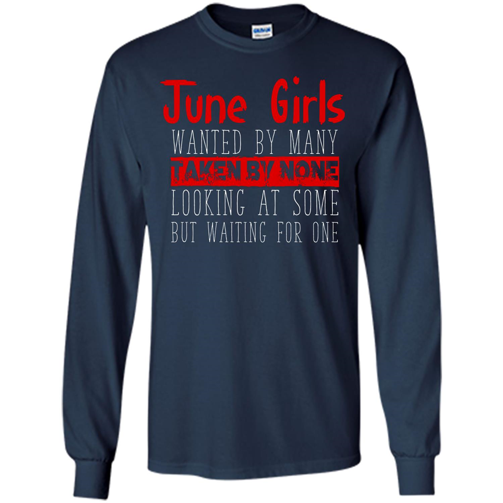 June Girls Wanted By Many Taken By None Looking At Some T-shirt