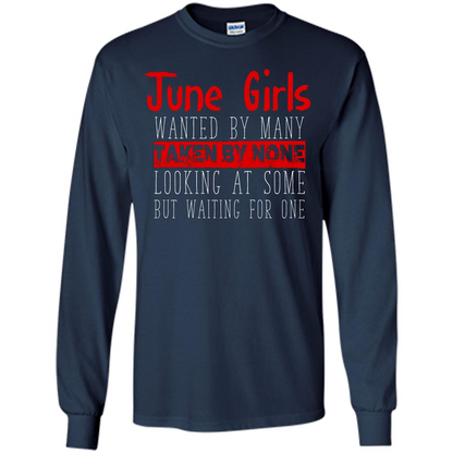 June Girls Wanted By Many Taken By None Looking At Some T-shirt