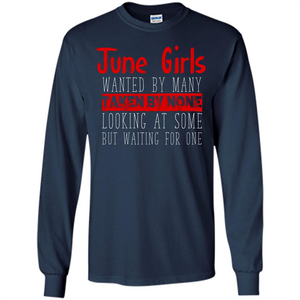 June Girls Wanted By Many Taken By None Looking At Some T-shirt