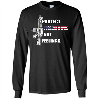 Military T-shirt Protect Freedoms Not Feelings Black