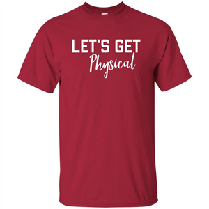 Let's Get Physical T-Shirt