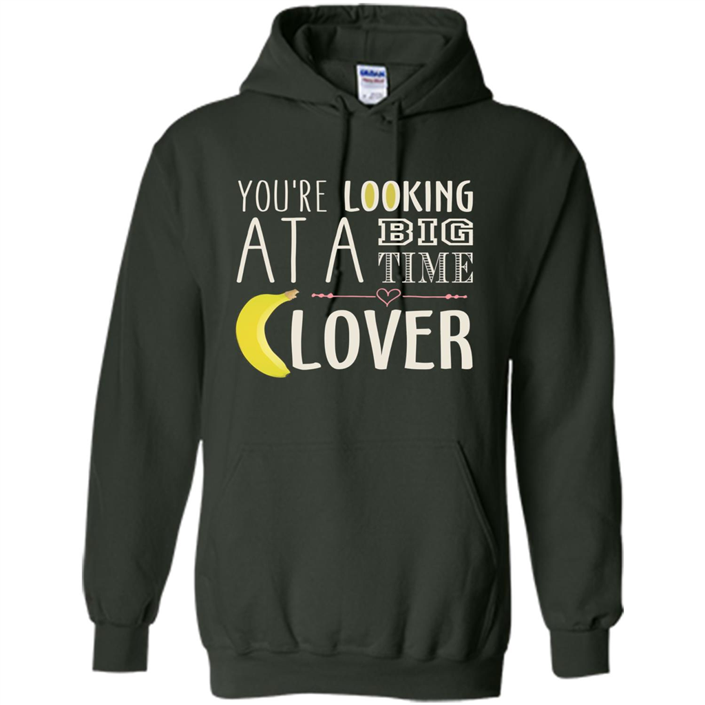 Banana Lover T-shirt You're Looing At A Big Time Forest Green