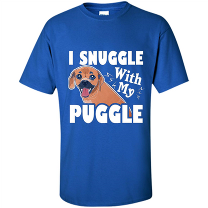 Puggle T-Shirt I Snuggle With My Puggle Royal