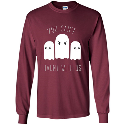 Funny Halloween Ghost T-shirt You Can't Haunt With Us T-Shirt Maroon