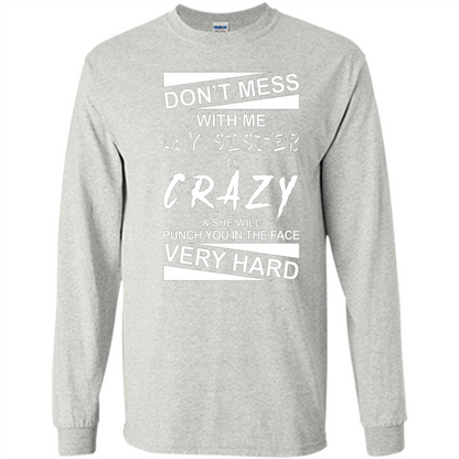 Don' Mess With Me My Sister Is Crazy She Will Punch You T-Shirt Png Ash