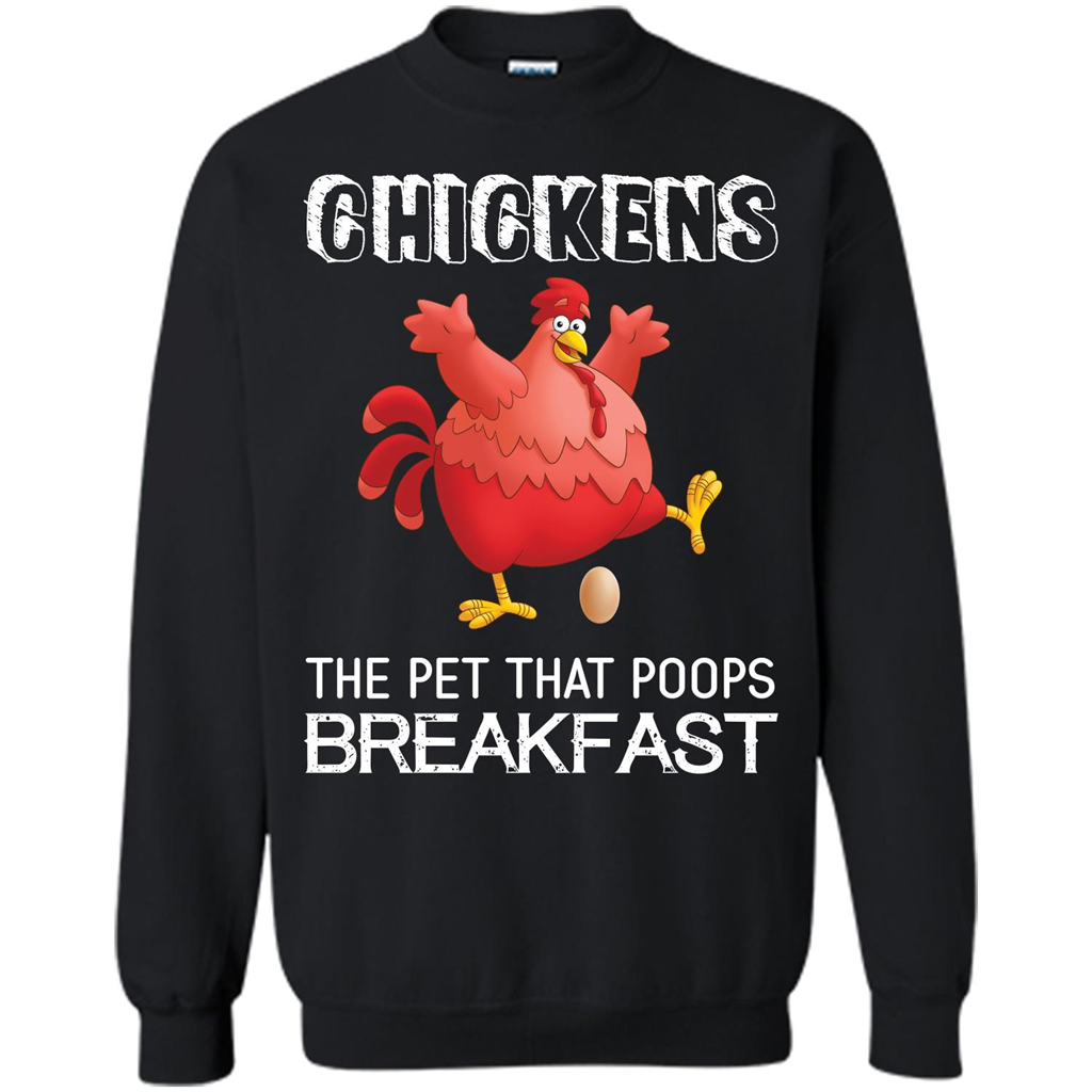 Chickens The Pet That Poops Breakfast T-shirt Black