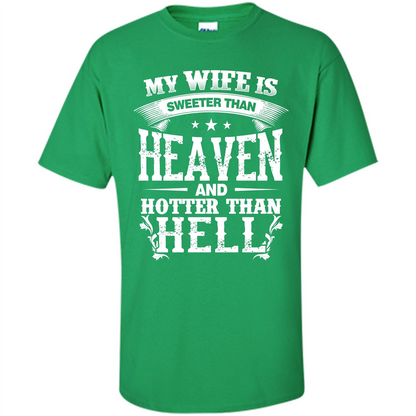 My Wife Is Sweeter Than Heaven And Hotter Than Hell Irish Green