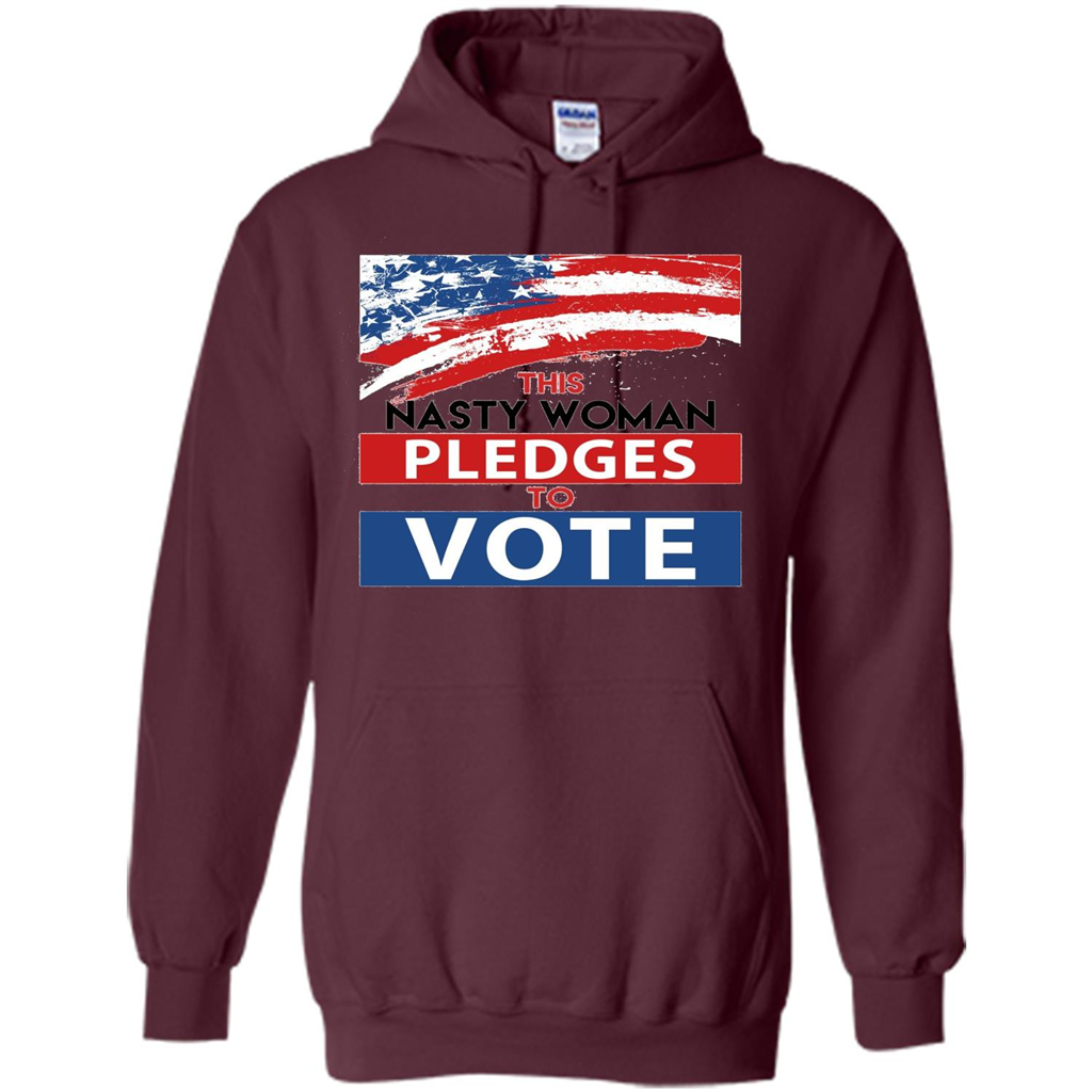 This Nasty Woman Vote Pledges To Vote T-shirt Maroon