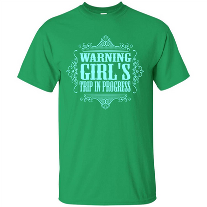 Warning Girl's Trip In Progress T-shirt