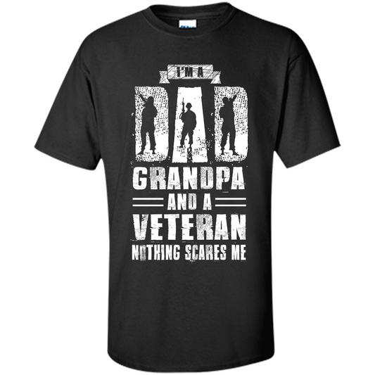 I'm A Dad Grandpa And A Veteran Nothing Scares Me T-shirt Black