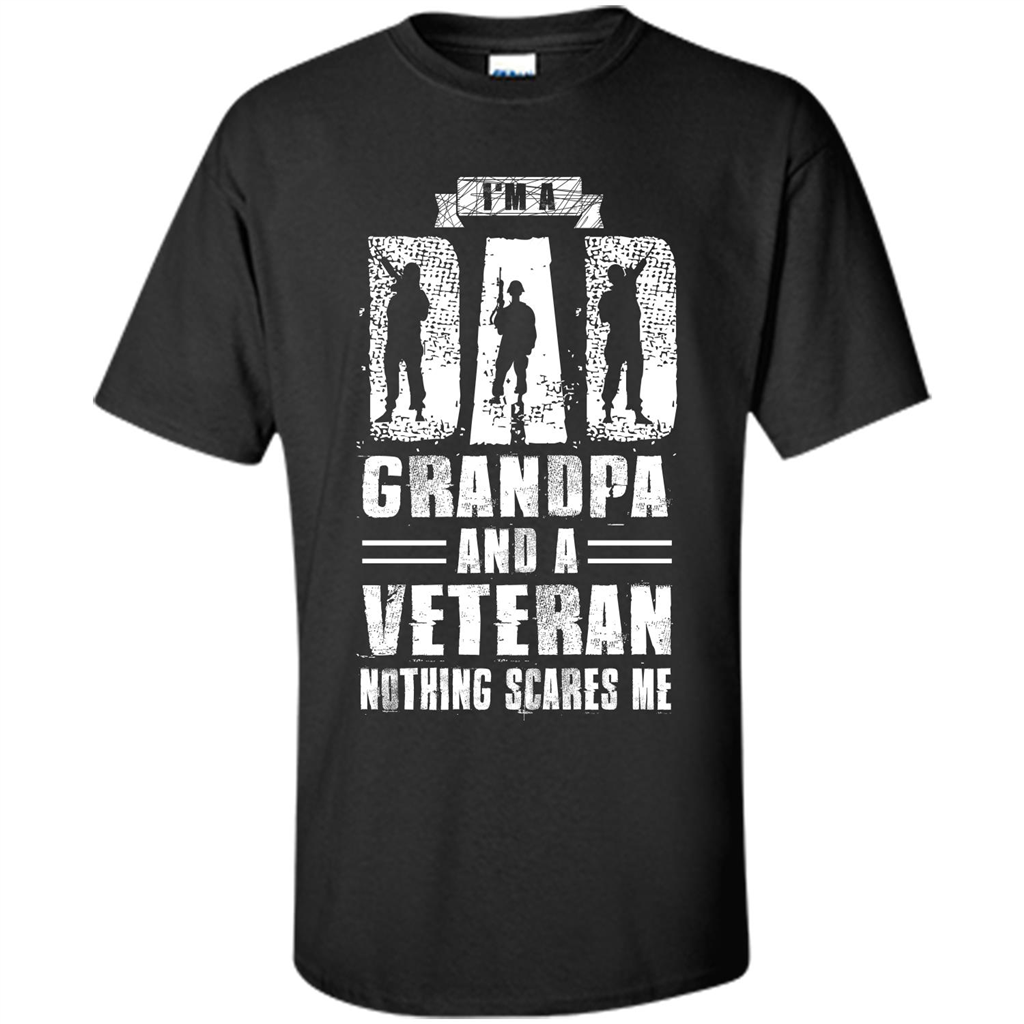 I'm A Dad Grandpa And A Veteran Nothing Scares Me T-shirt