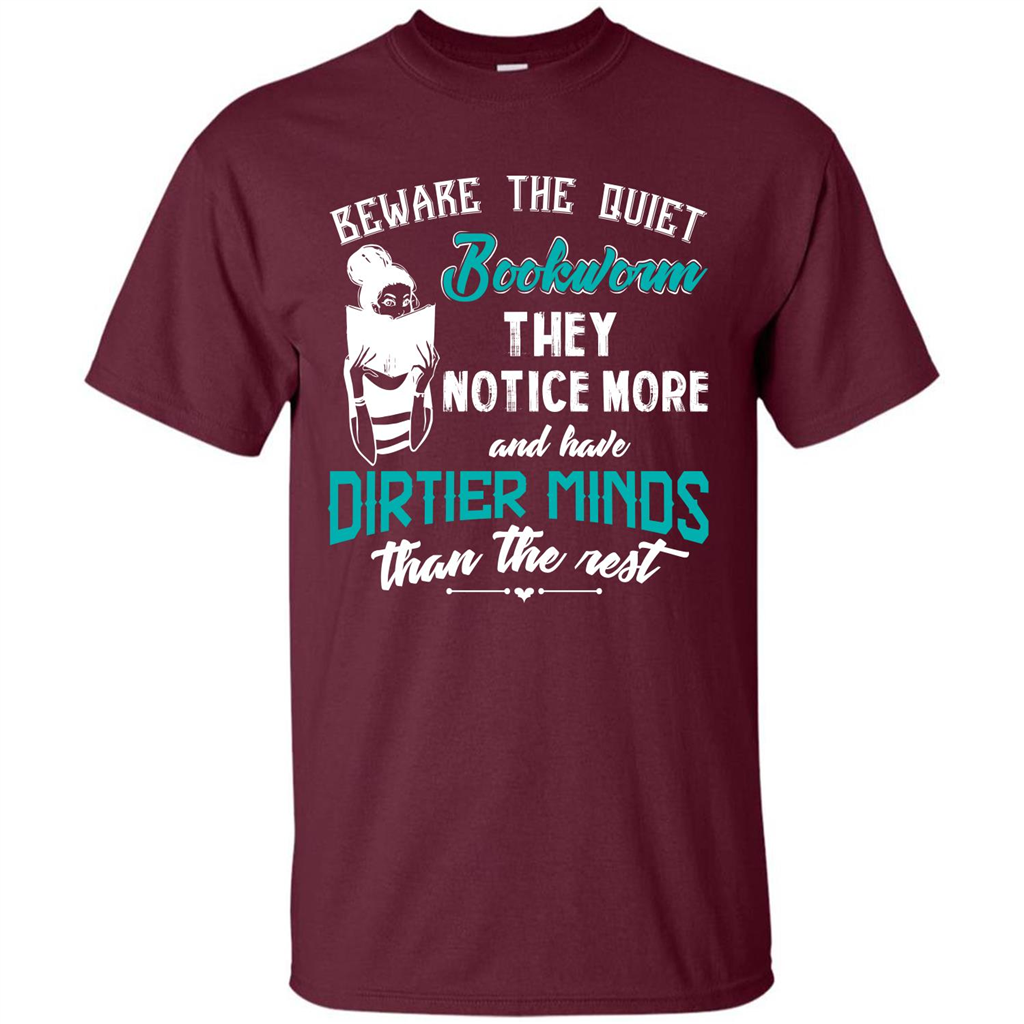Bookworm T-shirt Beware The Quiet Bookworm They Notice More Maroon
