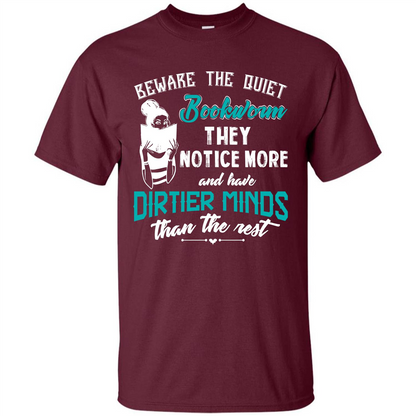 Bookworm T-shirt Beware The Quiet Bookworm They Notice More Maroon