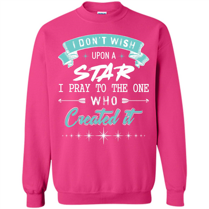 Christian T-shirt I Don’t Wish Upon A Star I Pray To The One Heliconia