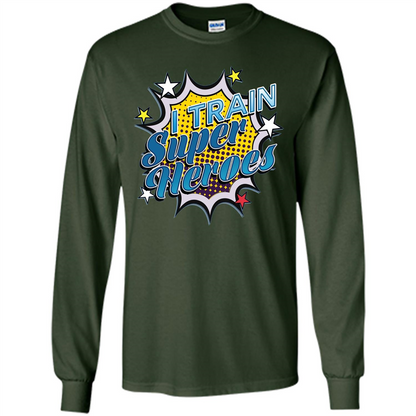 Funny Superhero T Shirt I Train Super Heroes T-shirt Forest Green