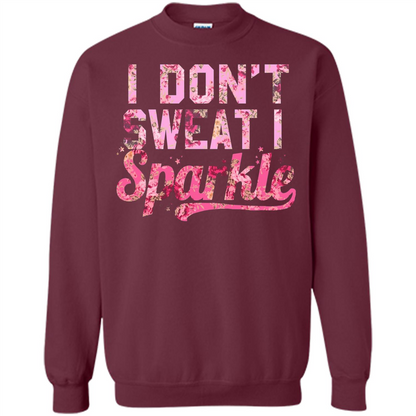 I Don't Sweat I Sparkle Floral Print Graphic T-shirt Maroon